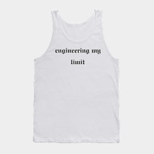 engineering my limit Tank Top